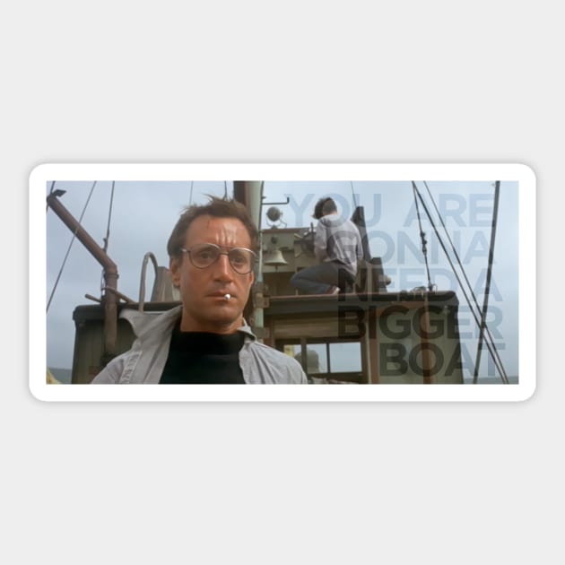 You are gonna need a bigger boat Sticker by JamesCMarshall